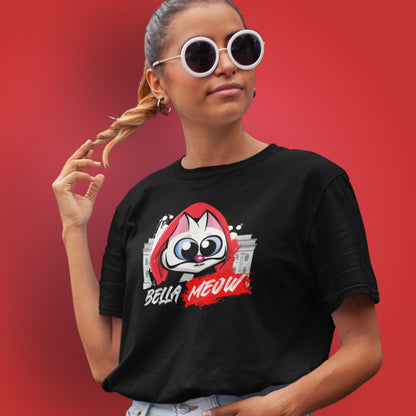 BELLA MEOW (MONEY HEIST INSPIRED) CAT UNISEX TSHIRT