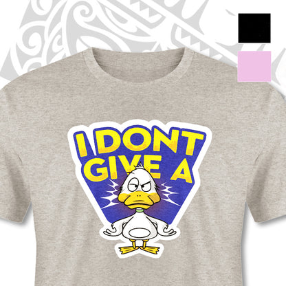 I DONT GIVE A DUCK FUNNY UNISEX TSHIRT