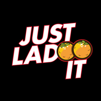 JUST LADOO IT FUNNY UNISEX TSHIRT