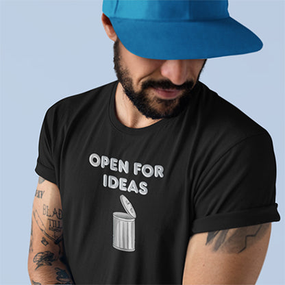 OPEN FOR IDEAS FUNNY UNISEX TSHIRT