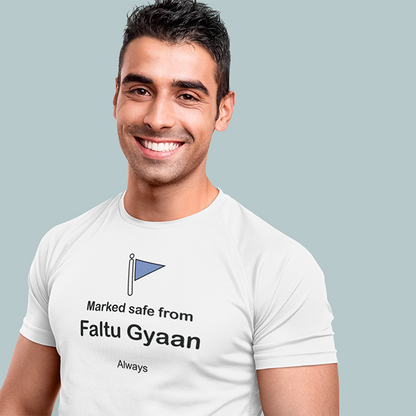 MARKED SAFE FROM FALTU GYAAN UNISEX FUNNY TSHIRT