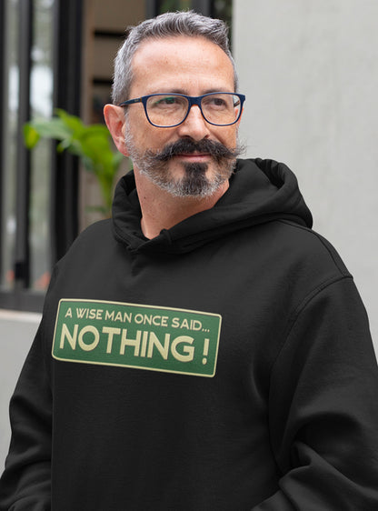 WISEMAN SAID NOTHING UNISEX HOODIE