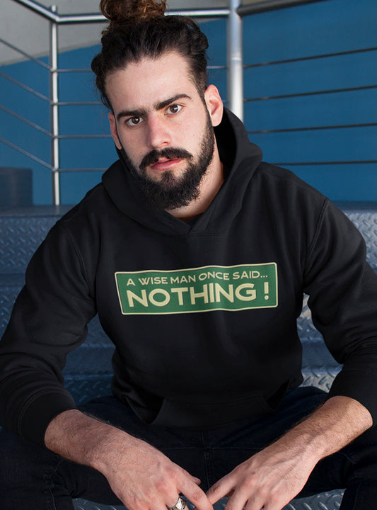 WISEMAN SAID NOTHING UNISEX HOODIE