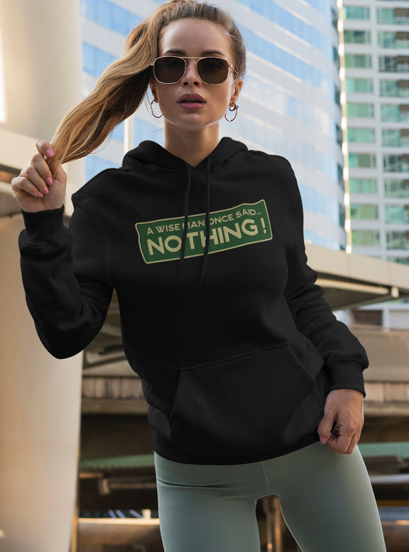 WISEMAN SAID NOTHING UNISEX HOODIE