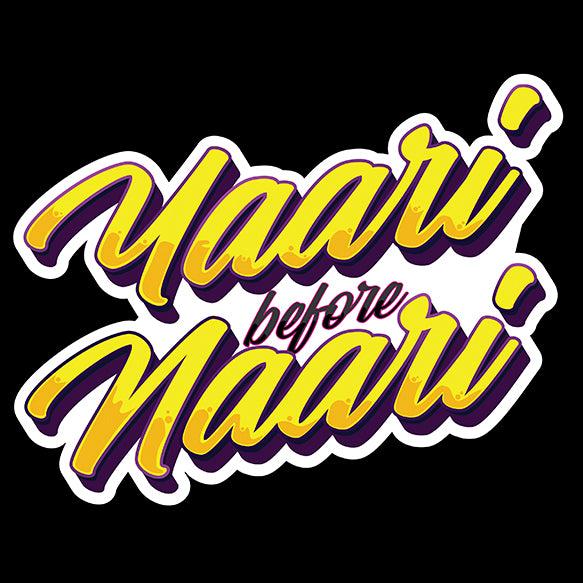 YAARI BEFORE NAARI MENS TSHIRT