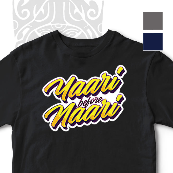 YAARI BEFORE NAARI MENS TSHIRT