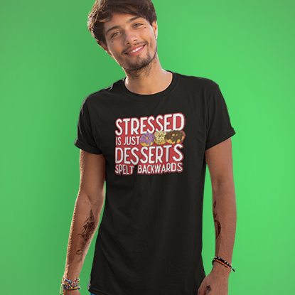 STRESS AND DESSERT FUNNY UNISEX TSHIRT