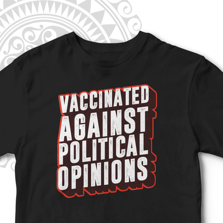 VACCINATED AGAINST POL OPINIONS FUNNY UNISEX TSHIRT