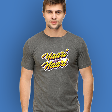 YAARI BEFORE NAARI MENS TSHIRT