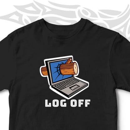 LOG OFF FUNNY UNISEX TSHIRT