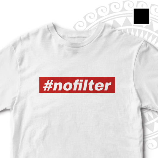 #NOFILTER UNISEX TSHIRT