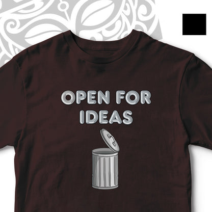 OPEN FOR IDEAS FUNNY UNISEX TSHIRT