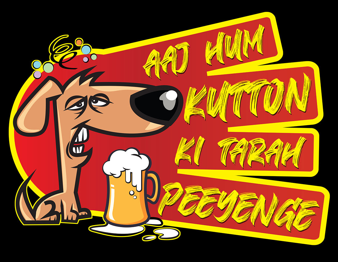 KUTTON KI TARAH PEEYENGE FUNNY UNISEX BEER TSHIRT