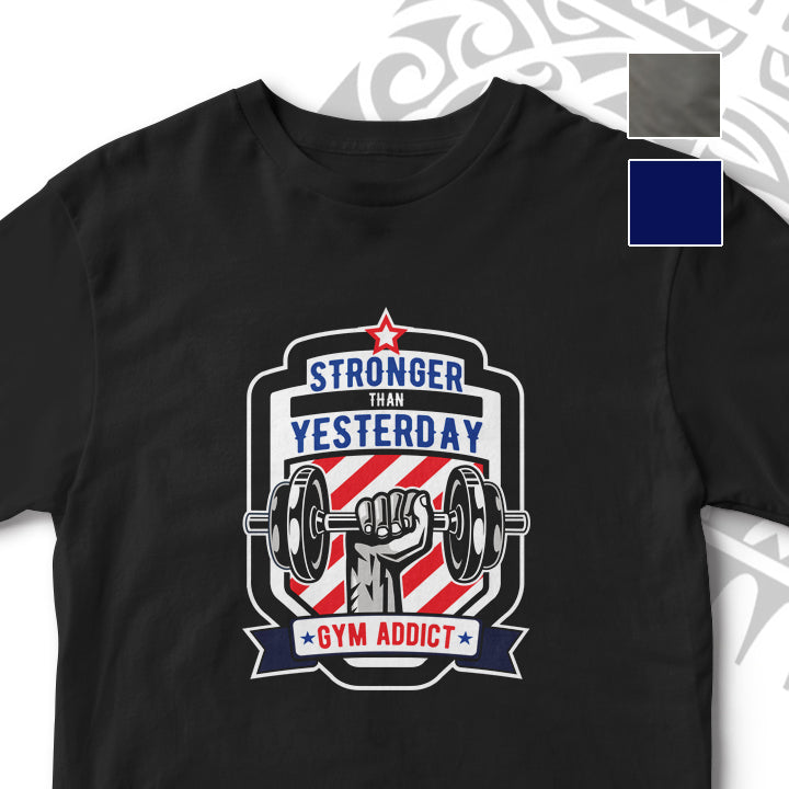 STRONGER THAN YESTERDAY GYM UNISEX TSHIRT